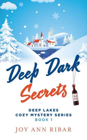 Deep Dark Secrets de Joy Ann Ribar