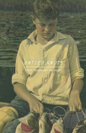 Untied Knots de Sven Waldemar Swenson