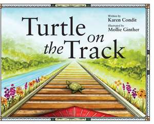 Turtle on the Track de Karen Condit