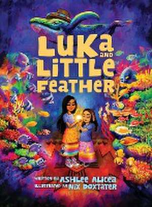 Luka and Little Feather de Ashlee Alicea