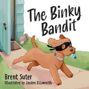 The Binky Bandit de Brent Suter