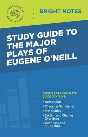 Study Guide to The Major Plays of Eugene O'Neill