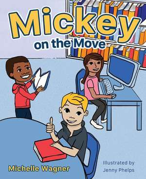 Mickey on the Move de Michelle Wagner