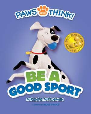 Paws and Think: Be a Good Sport de Miranda Mittleman