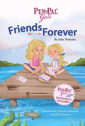 Pen Pal Gals: Friends Forever de Julie Thiessen