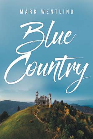 Blue Country de Mark Wentling