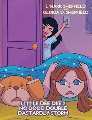 Little Dee Dee's No Good Double Dastardly Storm de J. Mark Sheffield