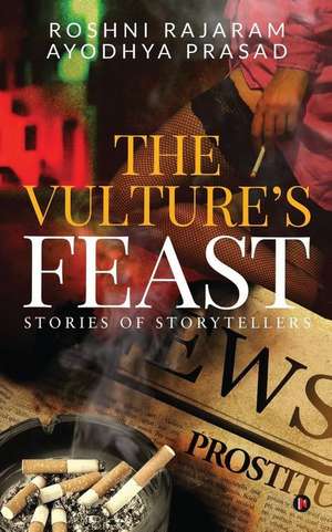 The Vulture's Feast: Stories of storytellers de Ayodhya Prasad