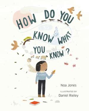 How Do You Know What You Know? de Daniel Rieley