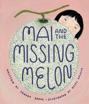 Mai and the Missing Melon de Sonoko Sakai