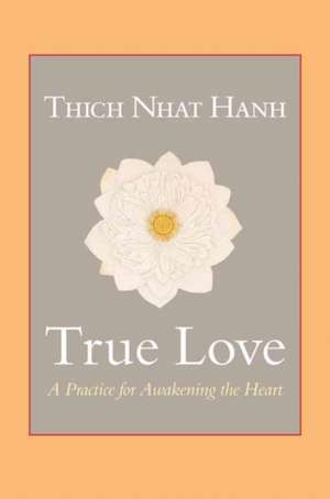 True Love de Thich Nhat Hanh