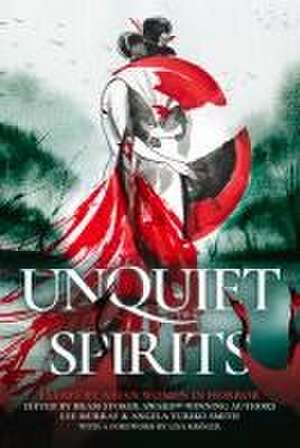 Unquiet Spirits: Essays by Asian Women in Horror de Lisa Kröger