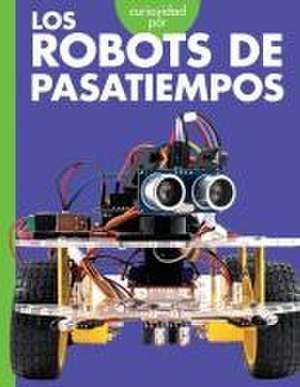 Curiosidad Por Los Robots de Pasatiempos de Lela Nargi