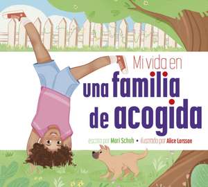 Mi Vida En Una Familia de Acogida de Mari C. Schuh