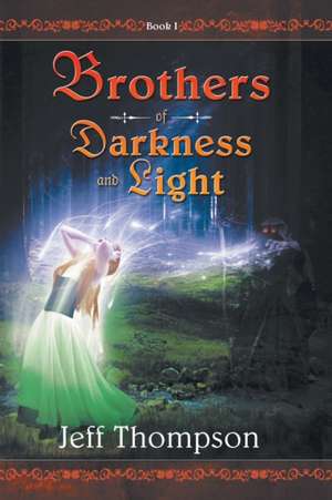 Brothers of Darkness and Light de Jeff Thompson