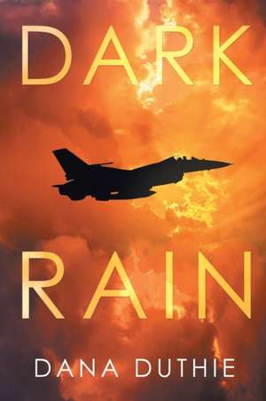 DARK RAIN de Dana Duthie