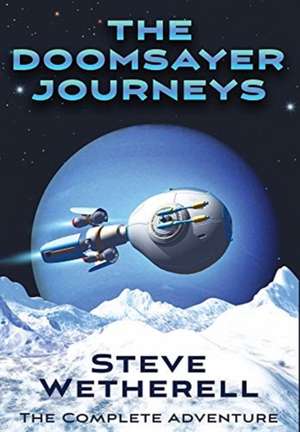 The Doomsayer Journeys Omnibus de Steve Wetherell