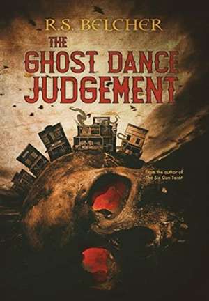 The Ghost Dance Judgement de R. S. Belcher