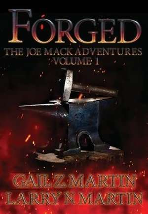 Forged de Gail Z. Martin