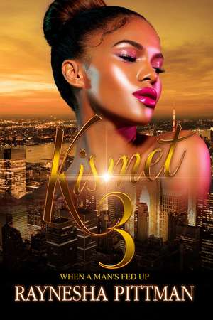 Kismet 3 de Raynesha Pittman