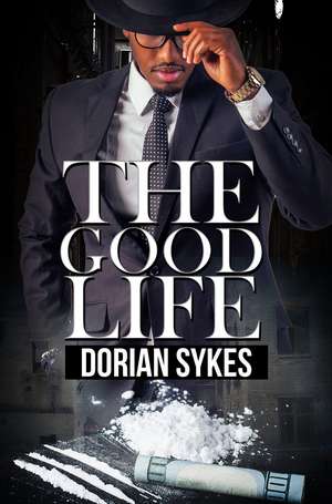 The Good Life de Dorian Sykes