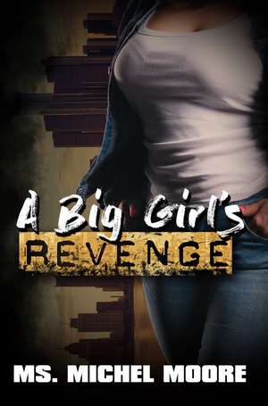 A Big Girl's Revenge de Michel Moore