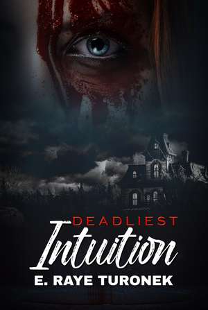 Deadliest Intuition de E. Raye Turonek