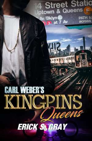 Carl Weber's Kingpins: Queens de Erick S. Gray