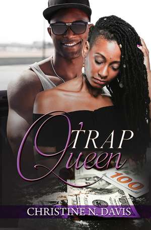 Trap Queen de Christine N. Davis