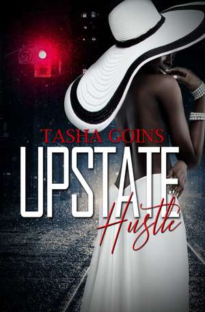 Upstate Hustle de Tasha Goins