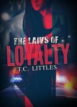 The Laws of Loyalty de T.C. Littles