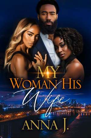 My Woman His Wife de Anna J