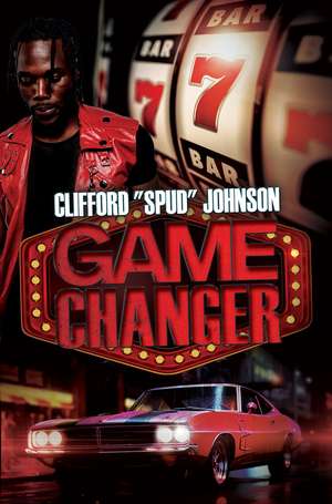 Game Changer de Clifford Spud Johnson