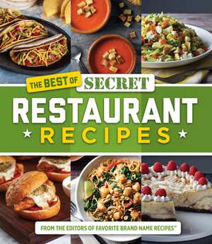 The Best of Secret Restaurant Recipes de Publications International Ltd