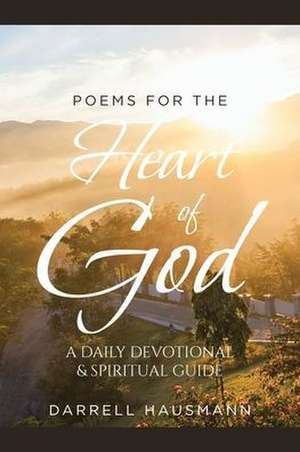 Poems for the Heart of God de Darrell Hausmann