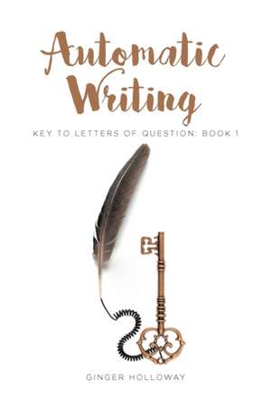 Automatic Writing de Ginger Holloway