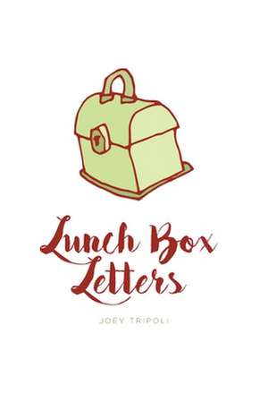 Lunch Box Letters de Joey Tripoli