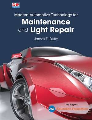 Modern Automotive Technology for Maintenance and Light Repair de James E. Duffy