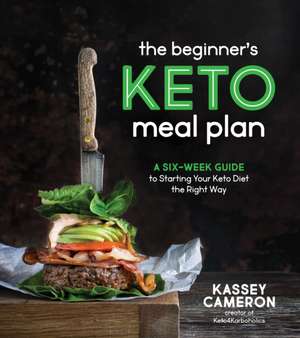 The Beginner's Keto Meal Plan de Kassey Cameron