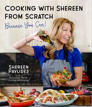 Cooking with Shereen from Scratch de Shereen Pavlides