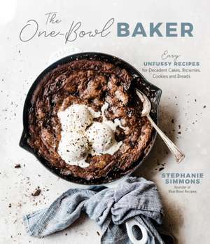 The One-Bowl Baker de Stephanie Simmons