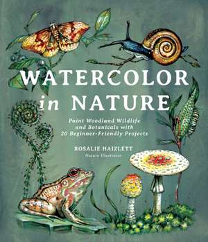 Watercolor in Nature de Rosalie Haizlett