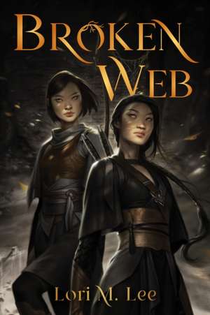 Broken Web de Lori M. Lee