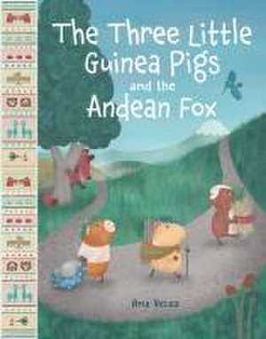 The Three Little Guinea Pigs and the Andean Fox de Ana Velez