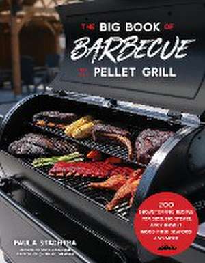 The Big Book of Barbecue on Your Pellet Grill de Paula Stachyra