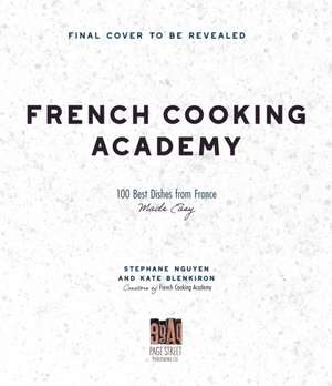 French Cooking Academy de Stephane Nguyen