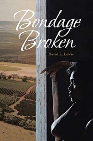 Bondage Broken de David L. Lewis