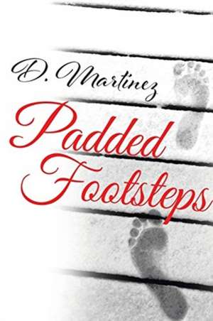 Padded Footsteps de D. Martinez