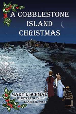 A Cobblestone Island Christmas de Mary I. Schmal