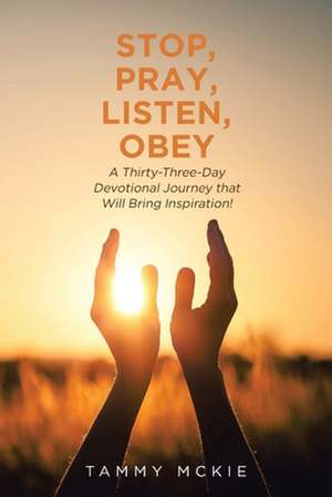 Stop, Pray, Listen, Obey de Tammy McKie